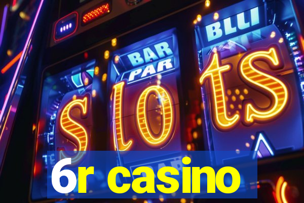 6r casino